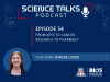 Science Talks Podcast Episode 54 From KEYS to cancer research to pharmacy featuring Byrdie Lopez